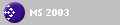 MS 2003